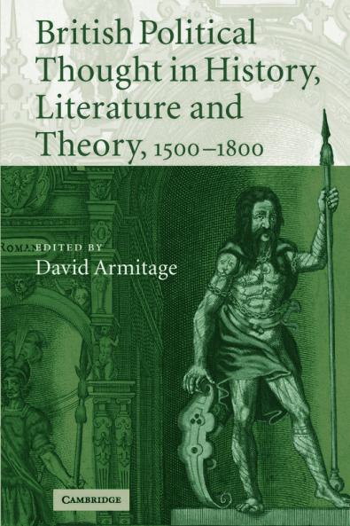 British Political Thought in History Literature and Theory 1500-1800