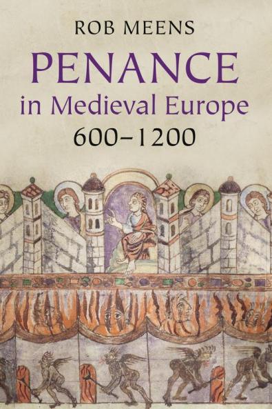 Penance in Medieval Europe 600-1200