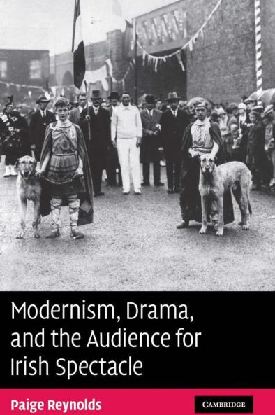 Modernism Drama and the Audience for Irish             Spectacle