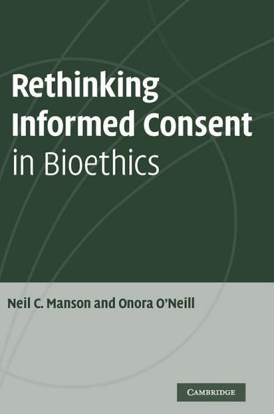 Rethinking Informed Consent in Bioethics