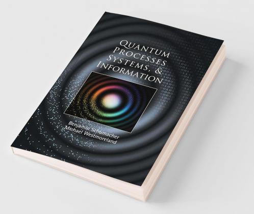 Quantum Processes Systems and Information