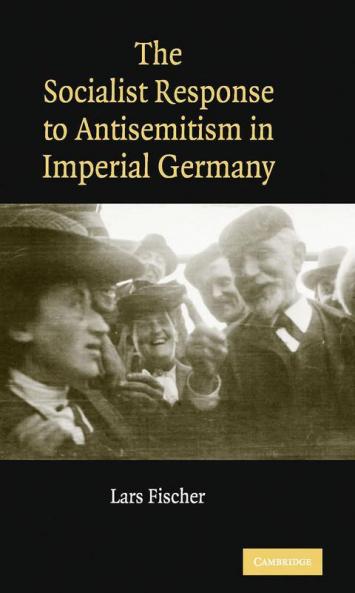 The Socialist Response to Antisemitism in Imperial Germany
