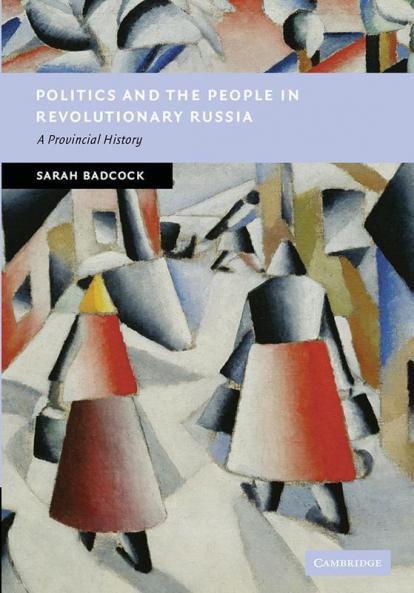 Politics and the People in Revolutionary Russia