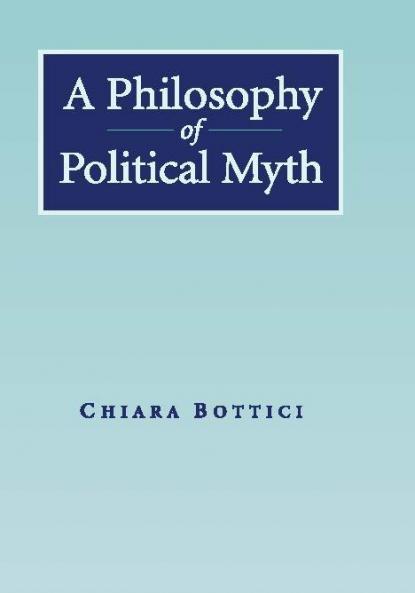 A Philosophy of Political Myth