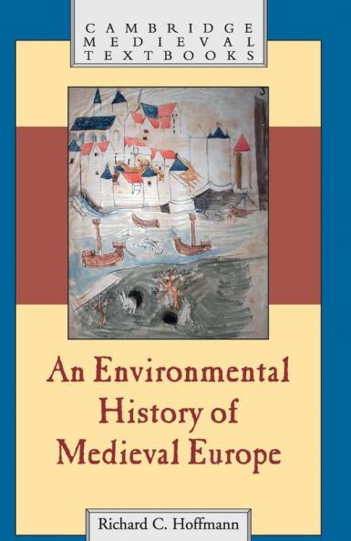 An Environmental History of Medieval Europe