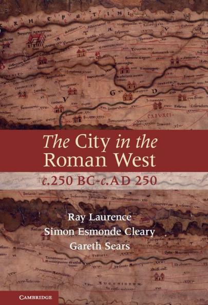 The City in the Roman West c.250 BC-c.AD 250