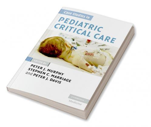 Case Studies in Pediatric Critical Care