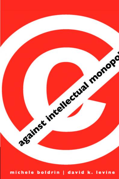Against Intellectual Monopoly