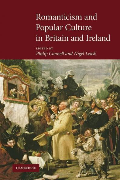 Romanticism and Popular Culture in Britain and Ireland