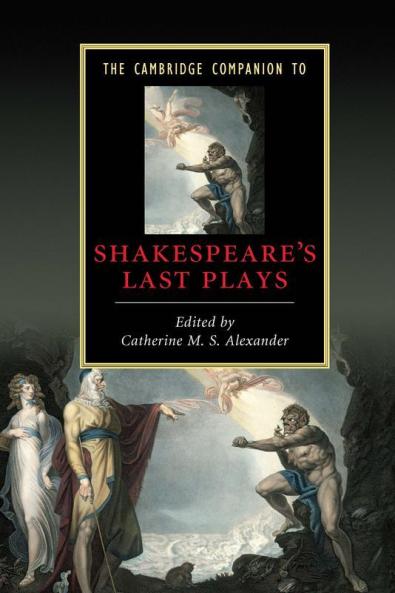 The Cambridge Companion to Shakespeare's Last Plays
