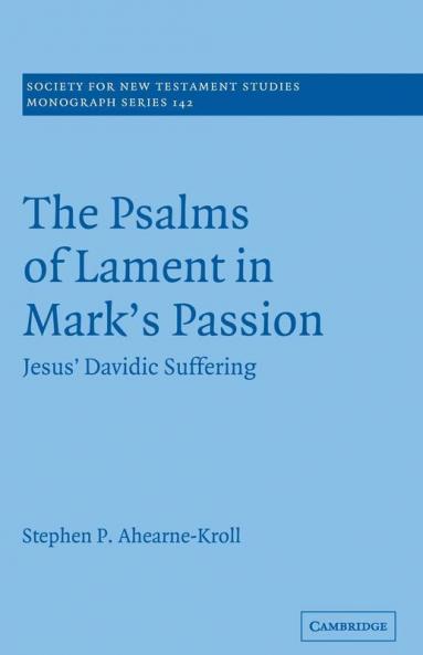 The Psalms of Lament in Mark's Passion