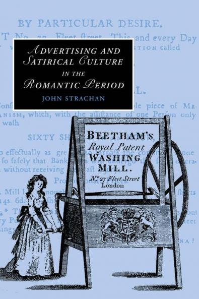 Advertising and Satirical Culture in the Romantic Period