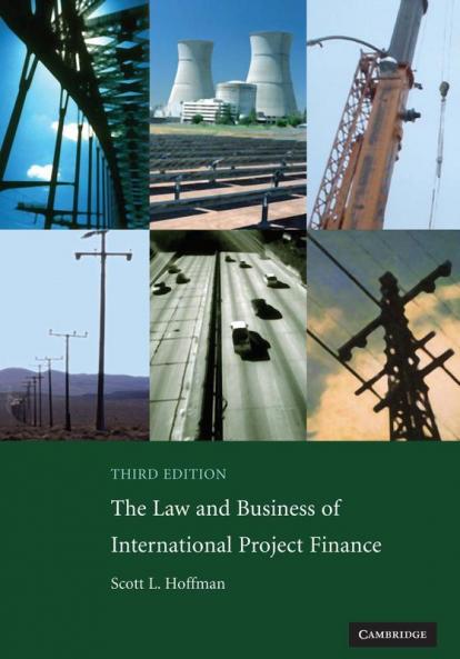 The Law and Business of International Project Finance