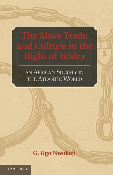 The Slave Trade and Culture in the Bight of Biafra