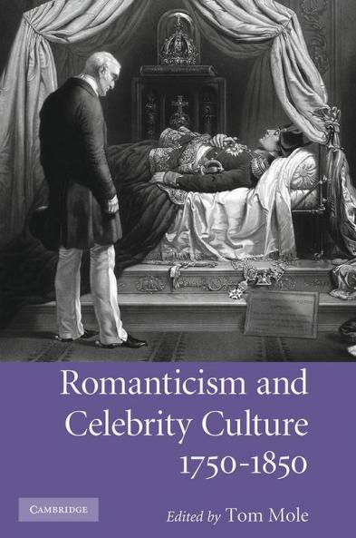 Romanticism and Celebrity Culture 1750-1850