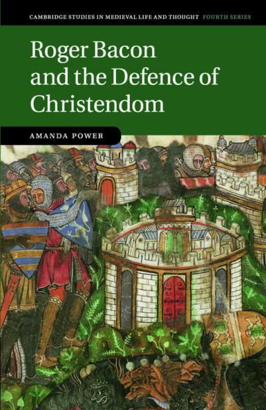 Roger Bacon and the Defence of Christendom