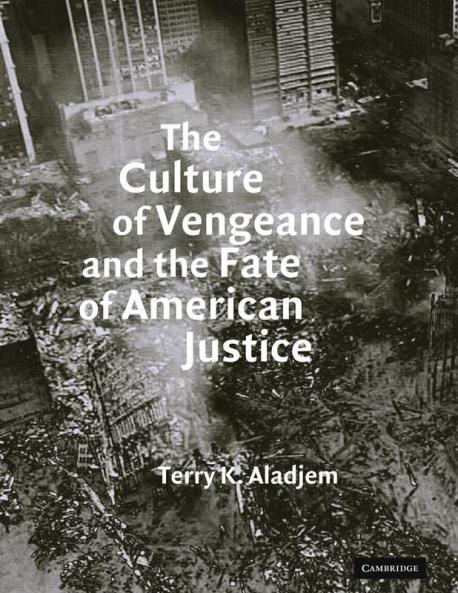 The Culture of Vengeance and the Fate of American Justice