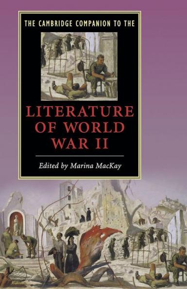The Cambridge Companion to the Literature of World War             II