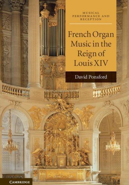French Organ Music in the Reign of Louis XIV