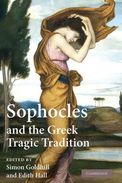 Sophocles and the Greek Tragic Tradition