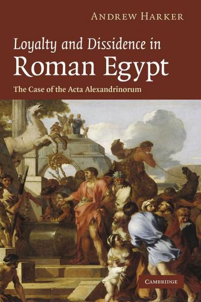 Loyalty and Dissidence in Roman Egypt