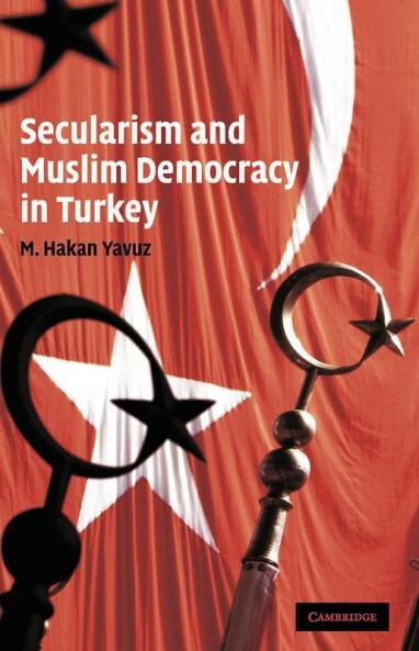 Secularism and Muslim Democracy in Turkey