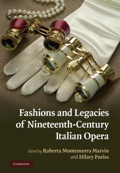 Fashions and Legacies of Nineteenth-Century Italian Opera