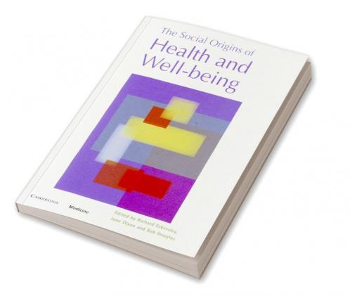 The Social Origins of Health and Well-being