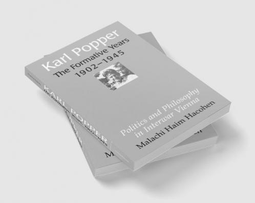 Karl Popper - The Formative Years 1902 1945