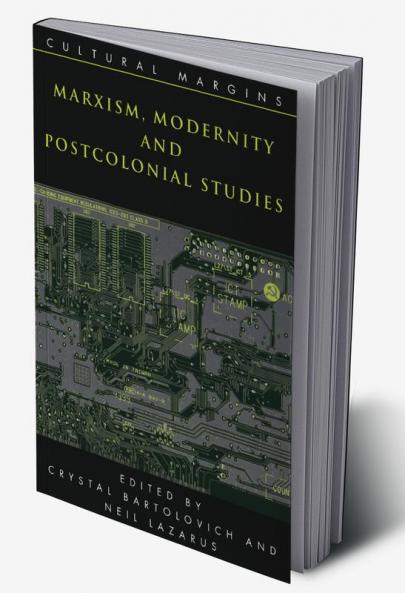 Marxism Modernity and Postcolonial Studies