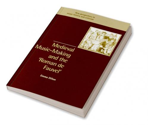 Medieval Music-Making and the Roman de Fauvel
