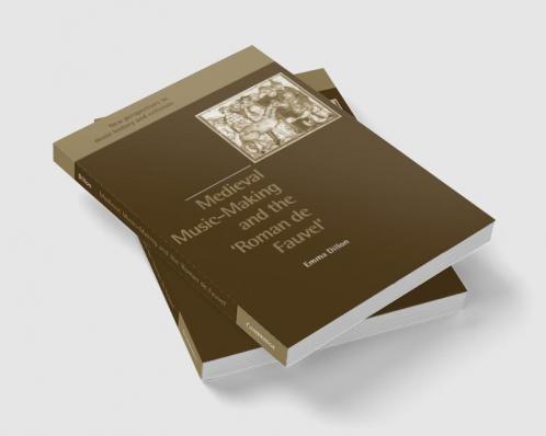 Medieval Music-Making and the Roman de Fauvel