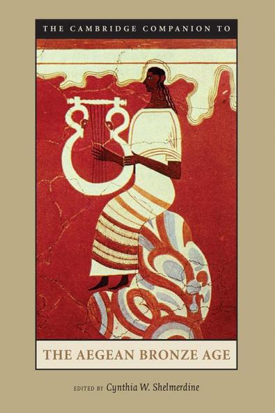 The Cambridge Companion to the Aegean Bronze             Age
