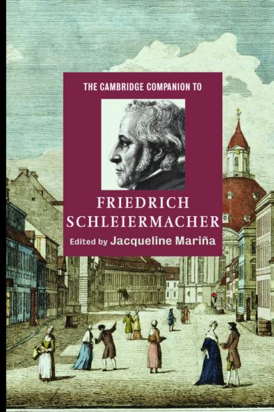 The Cambridge Companion to Friedrich Schleiermacher