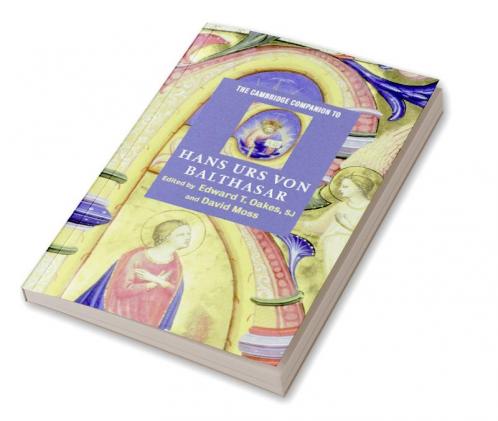 The Cambridge Companion to Hans Urs Von Balthasar