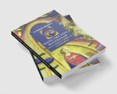 The Cambridge Companion to Hans Urs Von Balthasar