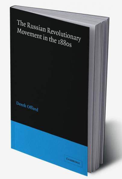 The Russian Revolutionary Movement in the 1880s