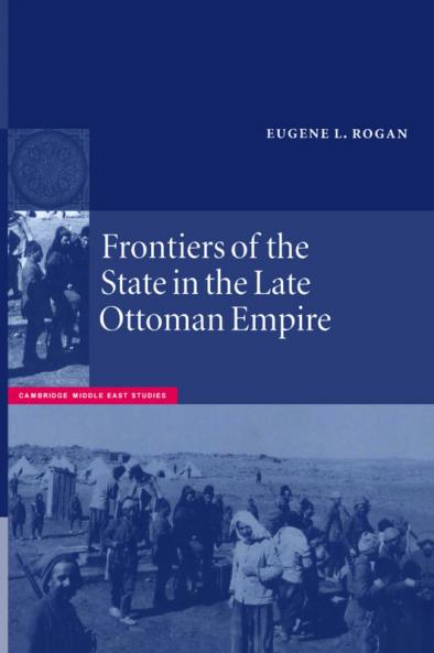 Frontiers of the State in the Late Ottoman Empire