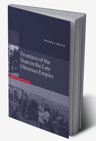 Frontiers of the State in the Late Ottoman Empire