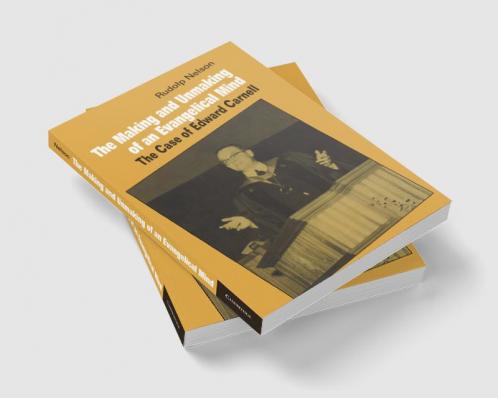 The Making and Unmaking of an Evangelical Mind