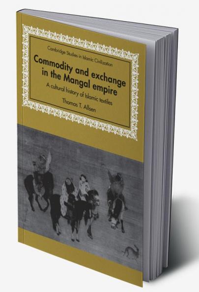 Commodity and Exchange in the Mongol Empire