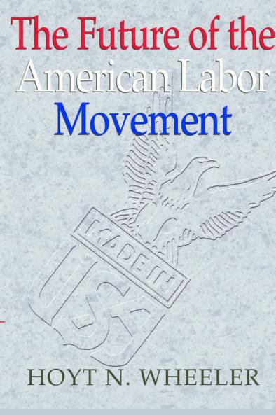 The Future of the American Labor Movement