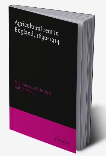 Agricultural Rent in England 1690 1914