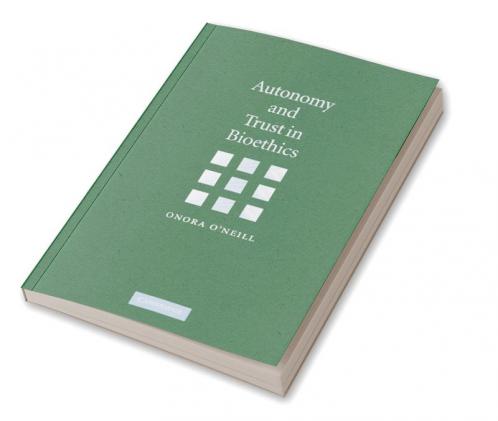 Autonomy and Trust in Bioethics
