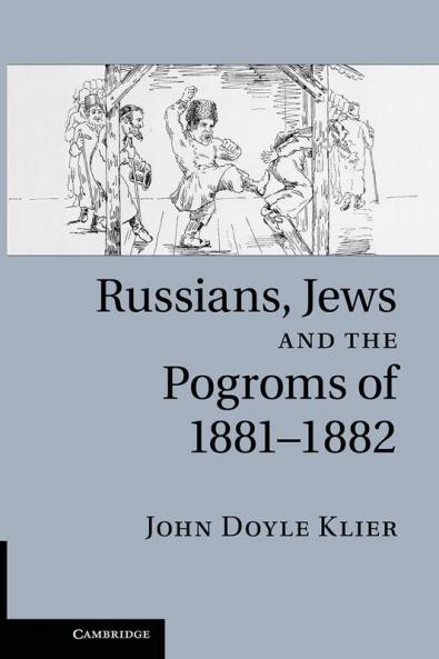 Russians Jews and the Pogroms of 1881-1882
