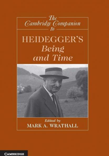 The Cambridge Companion to Heidegger's Being and Time