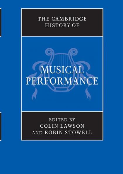 The Cambridge History of Musical Performance