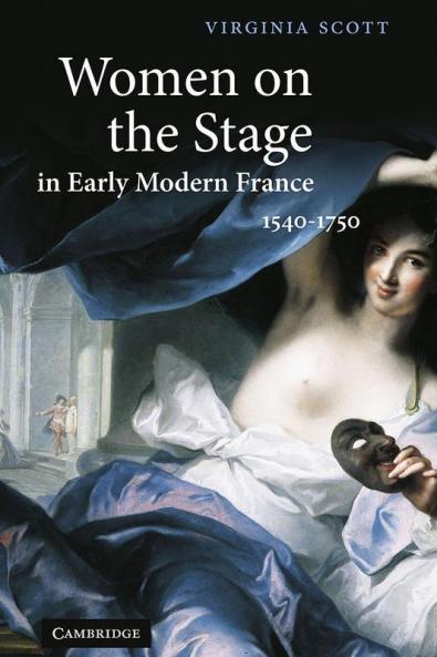 Women on the Stage in Early Modern France