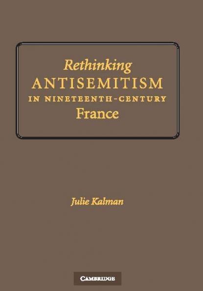 Rethinking Antisemitism in Nineteenth-Century             France