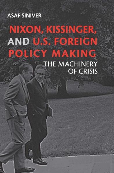 Nixon Kissinger and U.S. Foreign Policy Making